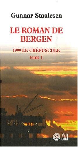 [Le ]roman de Bergen (1) 1999 le crépuscule